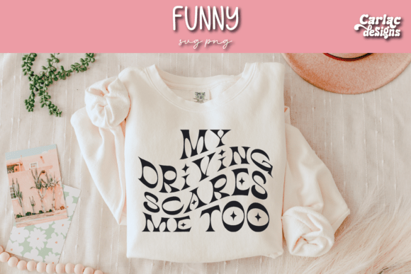 My Driving Scares Me Too: Bold Graphics for T-Shirt Designs