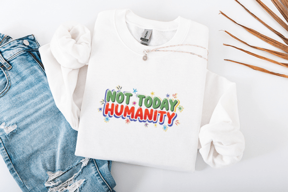 Not Today Humanity SVG: Retro Graphics for T-Shirt Designs