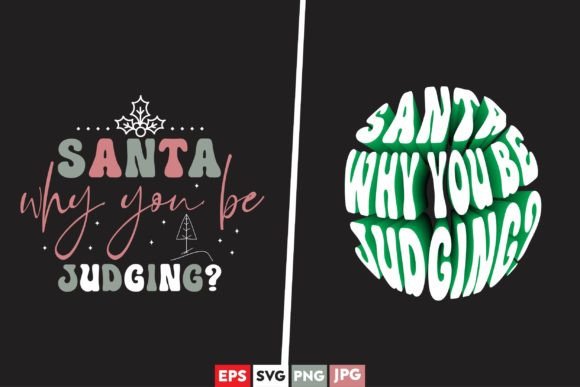 Santa Why You Be Judging: 3D Graphics for T-Shirt Designs