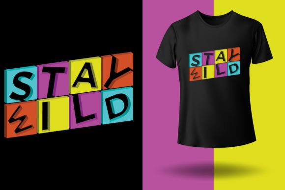 Stay Wild 3d T-shirt Design: Graphics for T-Shirt Designs